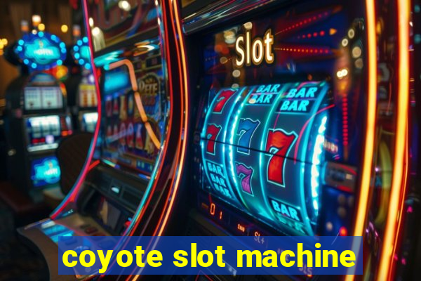 coyote slot machine